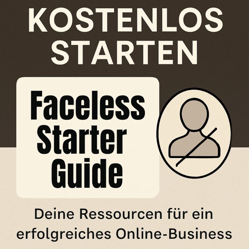 Beitragsbild für das kostenlose eBook "Faceless Starter Guide" zum Aufbau eines anonymen Online-Business ohne Kamera