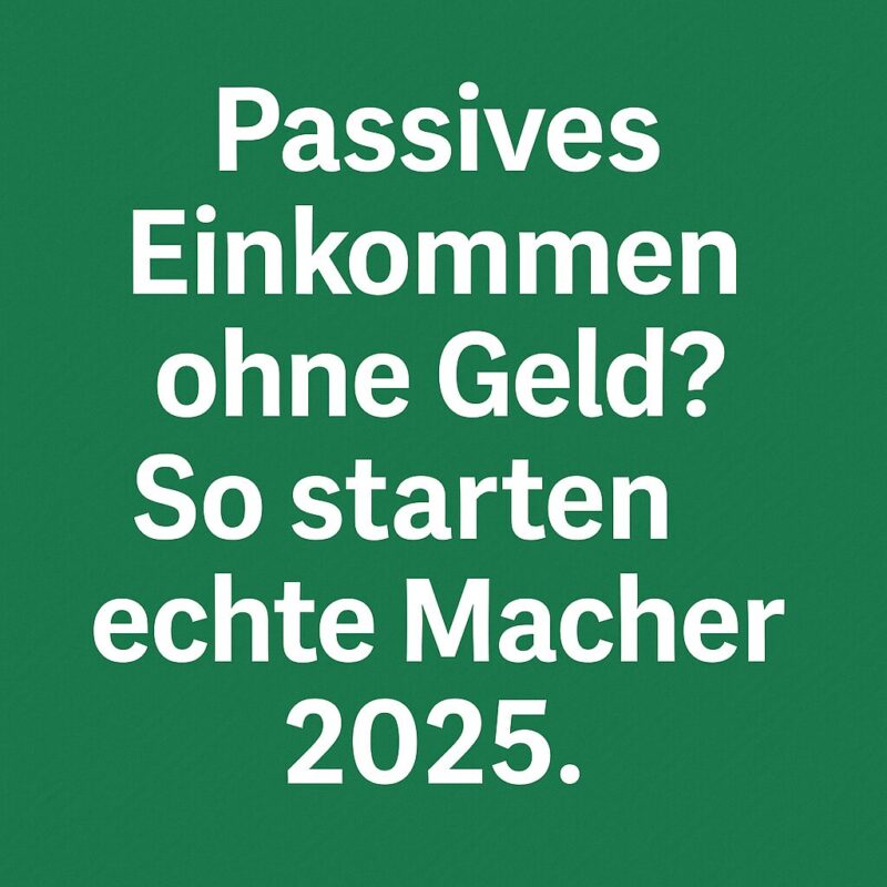 Passives Einkommen ohne Startkapital – Online-System aufbauen ohne Risiko